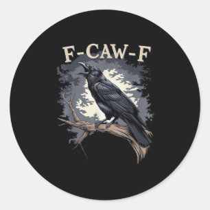 F Caw F Lustiger Vogel Krähe Kreative Casual Gesta Runder Aufkleber
