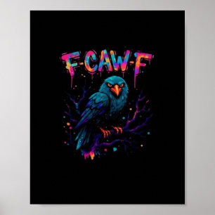 F Caw F Lustiger Vogel Krähe Rabe Wortwitz Scherz  Poster