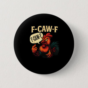 F Caw F Lustiger Wütender Hahn Grafik Retro-Stil Button