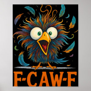 F-caw-f Lustiges Durcheinander Huhn Vogel Hahn Fca Poster