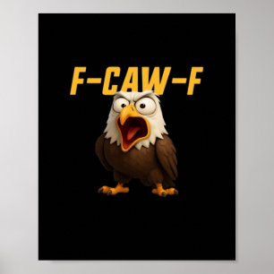 F-Caw-F Lustiges F-Caw-F Gear Kreativer Stil Poster