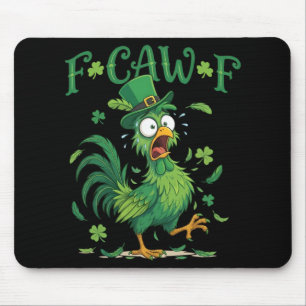 F-caw-f Lustiges Fcawf Huhn Meme St. Patrick's Day Mousepad