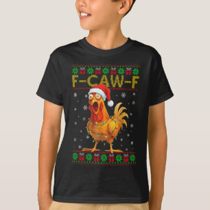 F-Caw-F Lustiges Huhn Hahn Meme Hässliches Weihnac T-Shirt