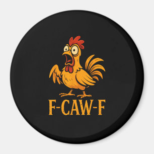 F-Caw-F Lustiges Huhn Humor Huhn Meme Huhn L Magnet