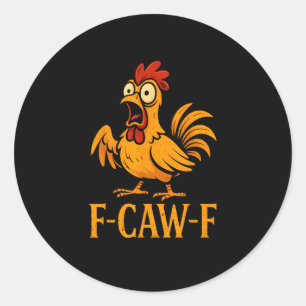 F-Caw-F Lustiges Huhn Humor Huhn Meme Huhn L Runder Aufkleber