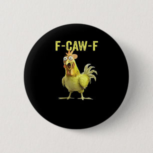 F-Caw-F Lustiges Huhn Klassisch Kreative Freizeitk Button