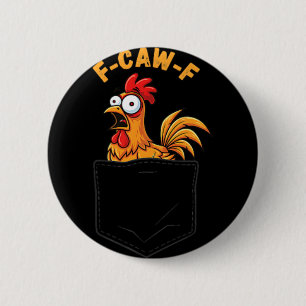F-caw-f Lustiges Huhn Taschen Humor Zitat Hahn M Button
