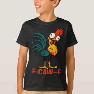 F-caw-f Lustiges Hühner Humor Zitat Hahn Meme T-Shirt