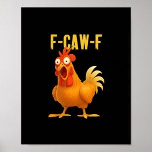 F Caw F Lustiges Hühner-Meme Moderne Trendstyle Poster