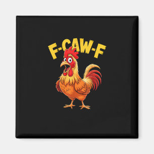 F-Caw-F Lustiges Humor Zitat Hahn Meme Hühnerliebh Magnet