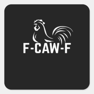 F-Caw-F Lustiges Wortspiel-Zitat Kreative Casualmo Quadratischer Aufkleber