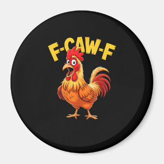 F Caw F Lustiges Zitat Hahn Meme Liebhaber Design Magnet