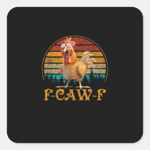 F-Caw-F Lustiges Zitat Hühner Meme F-Caw-F Quadratischer Aufkleber