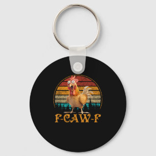 F-Caw-F Lustiges Zitat Hühner Meme F-Caw-F Schlüsselanhänger