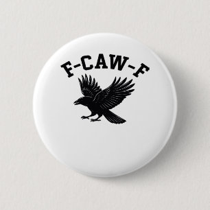 F-Caw-F Meme Lustig Trendig Button