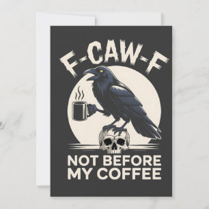 F-Caw-F nicht vor meinem Kaffee Funny Raven Crow Dankeskarte