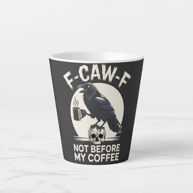 F-Caw-F nicht vor meinem Kaffee Funny Raven Crow Milchtasse (Vorderseite)
