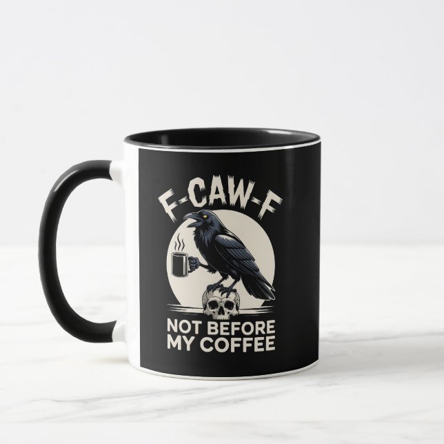 F-Caw-F nicht vor meinem Kaffee Funny Raven Crow Tasse (Links)
