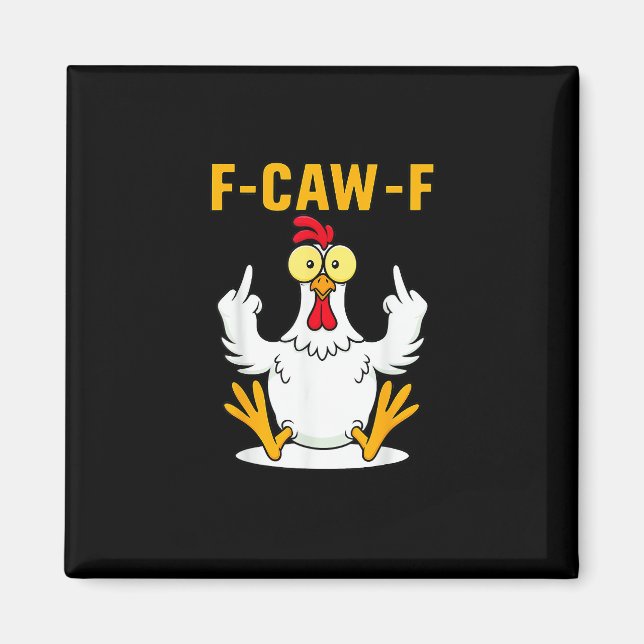F-Caw-F Quote Rooster Meme Magnet (Vorne)