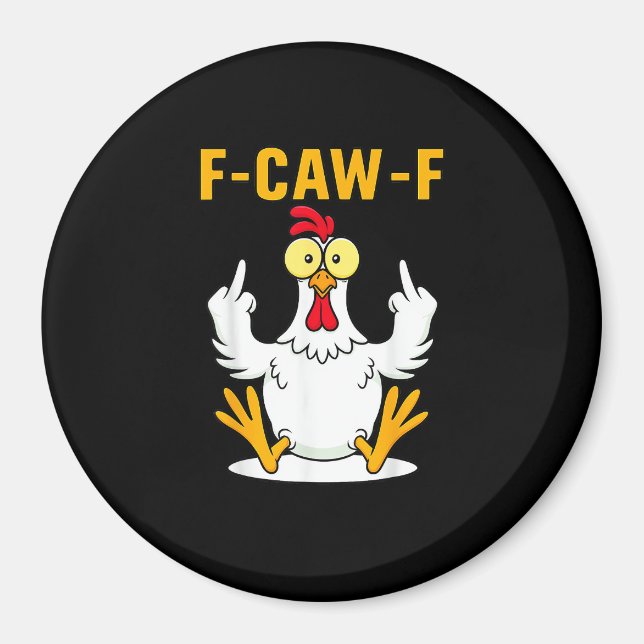 F-Caw-F Quote Rooster Meme Magnet (Vorne)