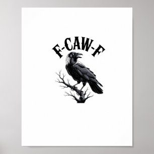 F-Caw-F Rabe Erwachsenen Humor Vogel Lustig Gothic Poster