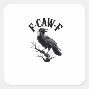 F-Caw-F Rabe Erwachsenen Humor Vogel Lustig Gothic Quadratischer Aufkleber