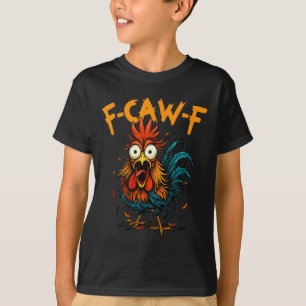 F Caw F Rabe F-caw-f Huhn Meme Lustiger Spruch Roo T-Shirt