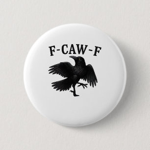 F-Caw-F Rabe F-Caw-F Krähe Halloween Lustige Krähe Button
