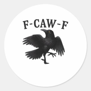 F-Caw-F Rabe F-Caw-F Krähe Halloween Lustige Krähe Runder Aufkleber