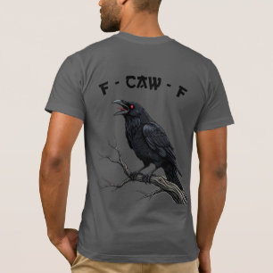 F-CAW-F Rabe Krähe Lustige gothische Vogelkunst T-Shirt