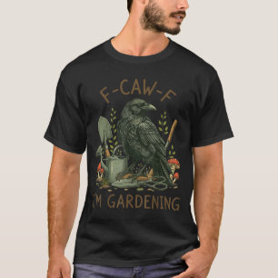 F-caw-f Rabe Krähe Lustiger Vogel Humor Ich bin Gä T-Shirt