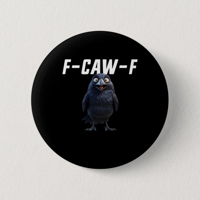 F Caw F Rabe Lustige Ausrüstung Kreativer Stil Button (Vorderseite)