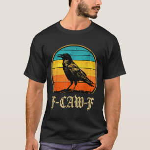 F Caw F Rabenliebhaber Fcawf Fawk Lustiger Schwarz T-Shirt