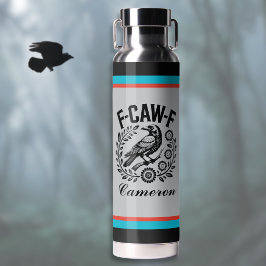 F-CAW-F Raven Funny Dark Humor Floral Wreath Name Trinkflasche