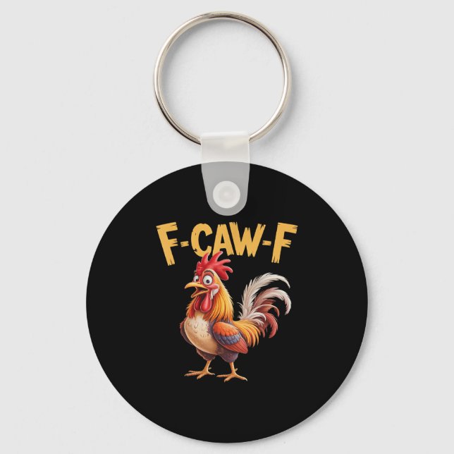 F Caw F Rooster, F-caw-f Funny Chicken Schlüsselanhänger (Vorderseite)