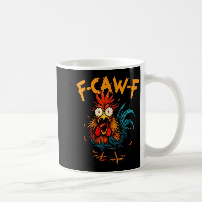 F Caw F Rooster Funny Bird Fcawf Chicken Coffee  Kaffeetasse (Rechts)
