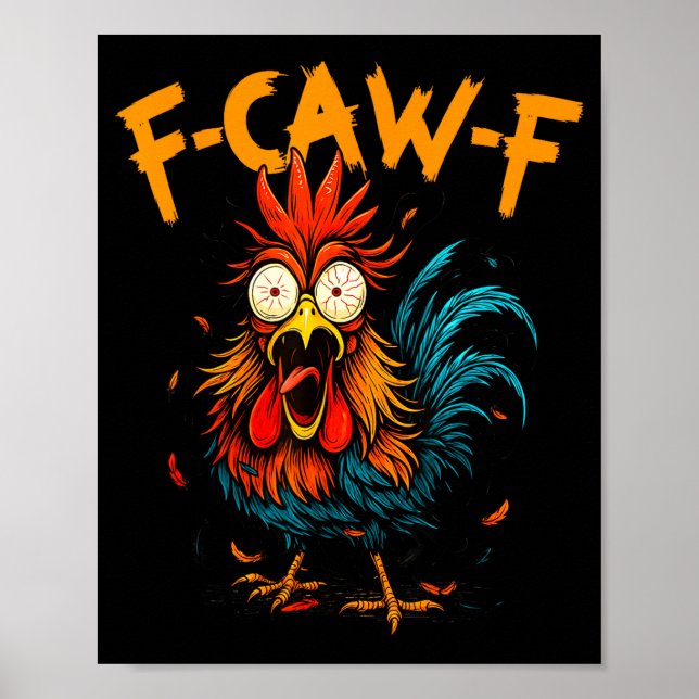 F Caw F Rooster Funny Bird Fcawf Chicken Coffee  Poster (Vorne)