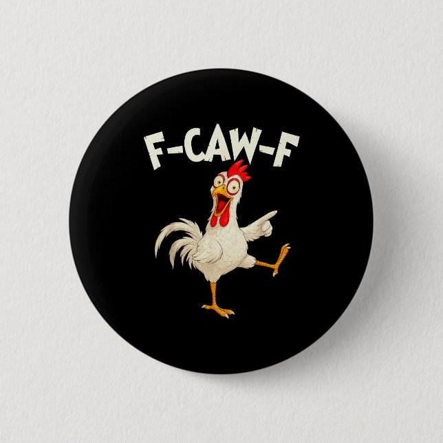 F Caw F Rooster Funny Bird Fcawf Chicken Whisperer Button (Vorderseite)