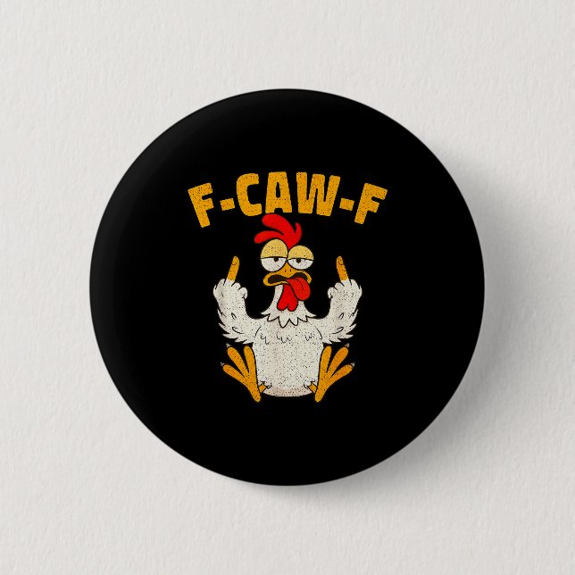 F Caw F Rooster Funny Bird Fcawf Chicken Whisperer Button (Vorderseite)