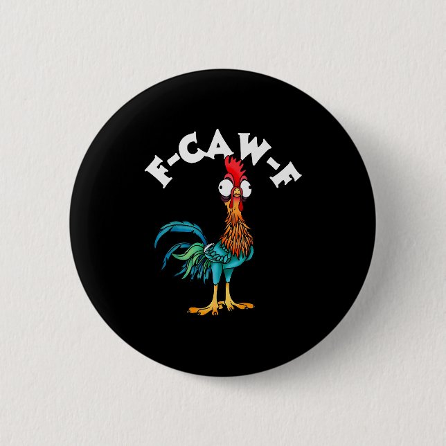 F Caw F Rooster Funny Bird Fcawf Chicken Whisperer Button (Vorderseite)