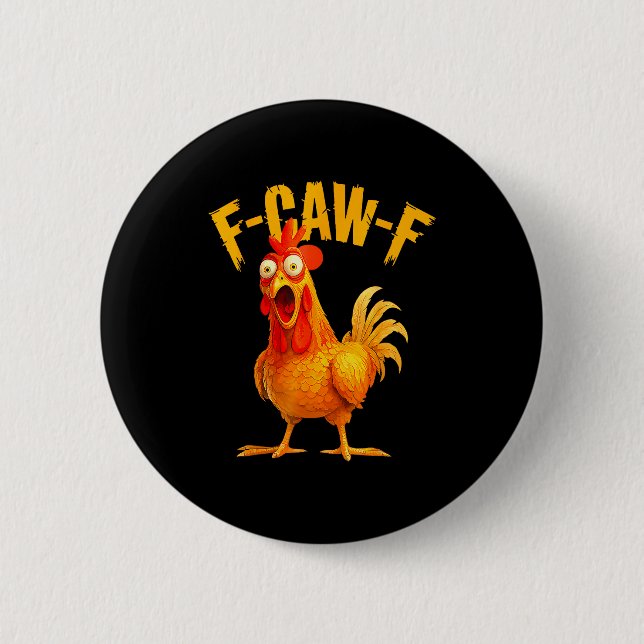 F Caw F Rooster Funny Bird Fcawf Chicken Whisperer Button (Vorderseite)