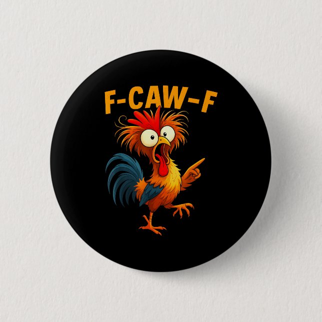 F Caw F Rooster Funny Bird Fcawf Chicken Whisperer Button (Vorderseite)