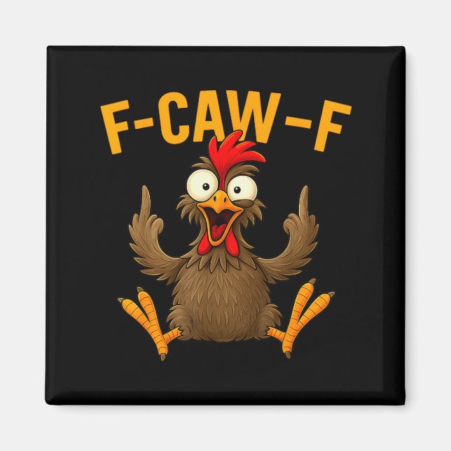 F Caw F Rooster Funny Bird Fcawf Chicken Whisperer Magnet (Vorne)
