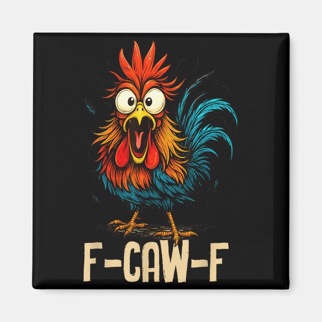 F Caw F Rooster Funny Bird Fcawf Chicken Whisperer Magnet (Vorne)