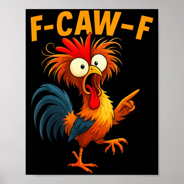 F Caw F Rooster Funny Bird Fcawf Chicken Whisperer Poster (Vorne)
