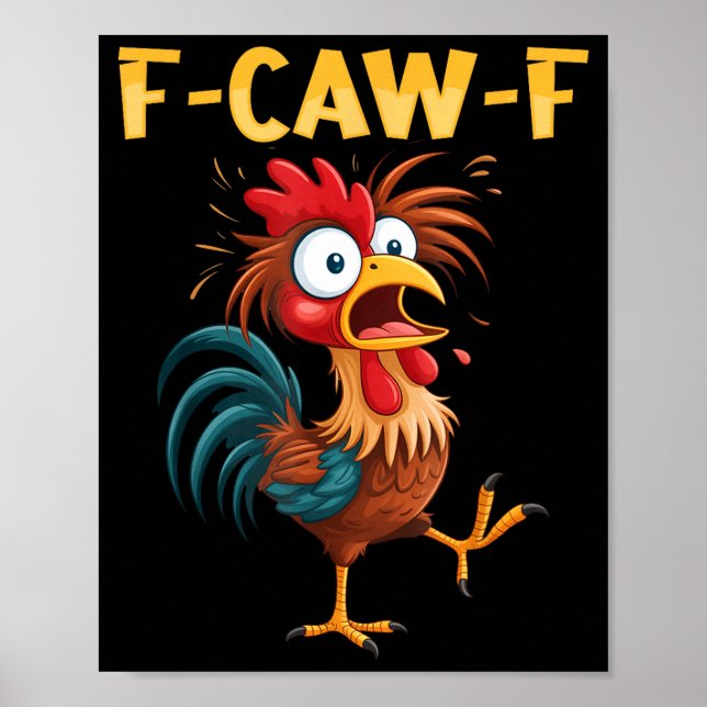 F Caw F Rooster Funny Bird Fcawf Chicken Whisperer Poster (Vorne)