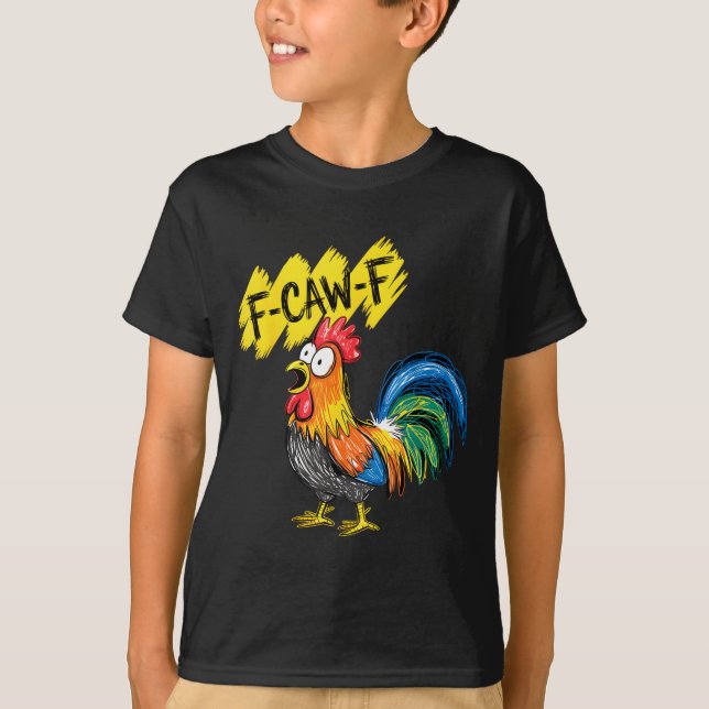 F Caw F Rooster Funny Bird Fcawf Chicken Whisperer T-Shirt (Vorderseite)