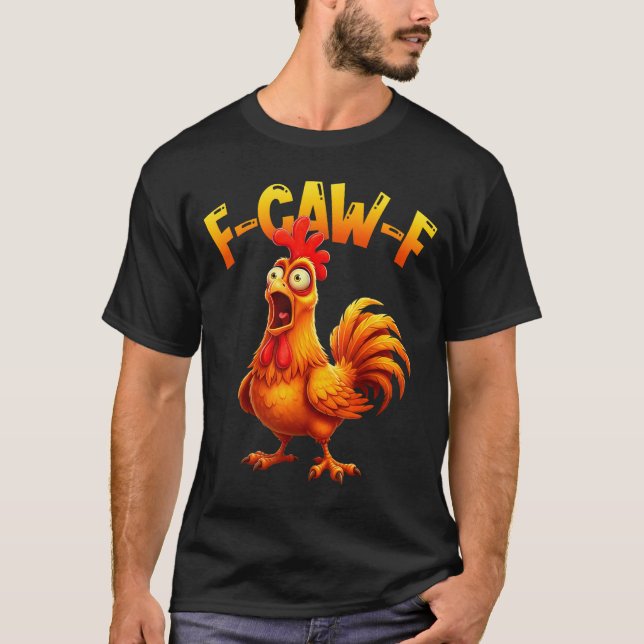 F Caw F Rooster Funny Bird Fcawf Chicken Whisperer T-Shirt (Vorderseite)