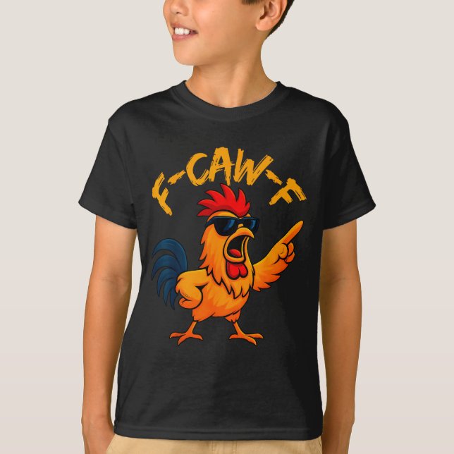 F Caw F Rooster Funny Bird Fcawf Chicken Whisperer T-Shirt (Vorderseite)
