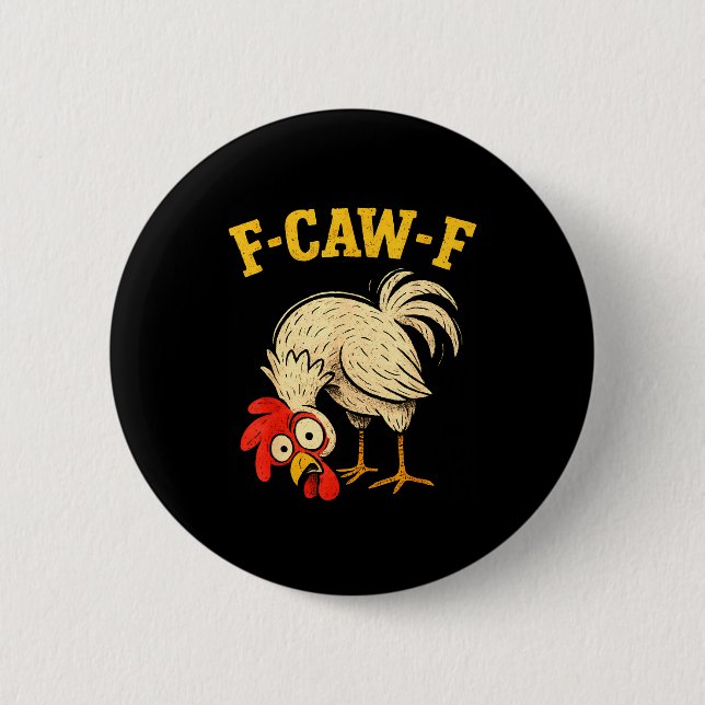 F Caw F Rooster Funny Fcawf Chicken Farm Bird Fawk Button (Vorderseite)